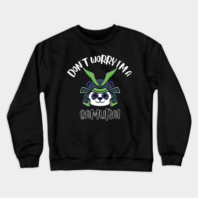 Don't Worry I'm A Samurai Crewneck Sweatshirt by NivousArts